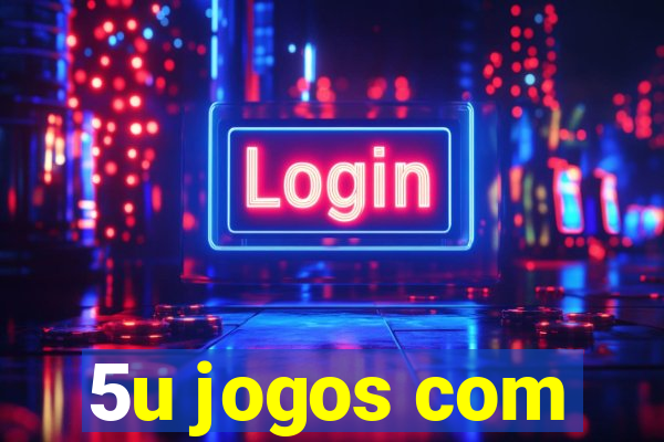 5u jogos com